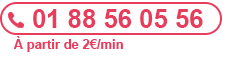 01 88 56 05 56 - Service à partir de 2€/min